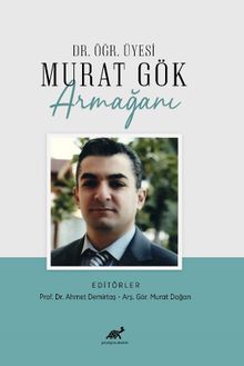 Dr. Öğr. Üyesi Murat Gök Armağanı