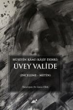 Hüseyin Kami (Kaşif Dehri) Üvey Valide (İnceleme - Metin)