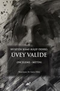 Hüseyin Kami (Kaşif Dehri) Üvey Valide (İnceleme - Metin)