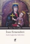 İran Ermenileri & Antik Çağlardan Safevilere