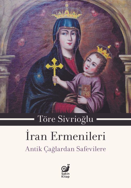 İran Ermenileri & Antik Çağlardan Safevilere