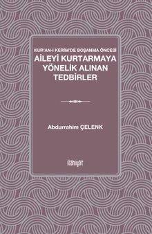 Kur'an-ı Kerim'de Boşanma Öncesi Aileyi Kurtarmaya Yönelik Alınan Tedbirler