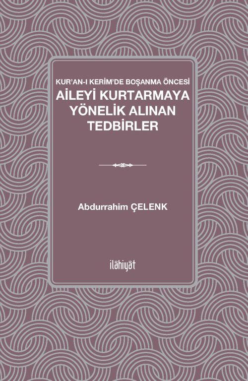 Kur'an-ı Kerim'de Boşanma Öncesi Aileyi Kurtarmaya Yönelik Alınan Tedbirler