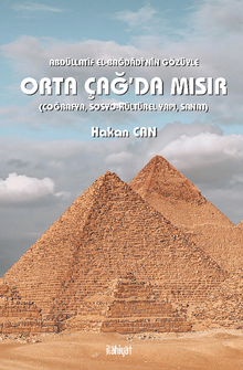 Abdüllatîf el-Bağdadî'nin Gözüyle Orta Çağ'da Mısır  (Coğrafya, Sosyo-Kültürel Yapı, Sanat)
