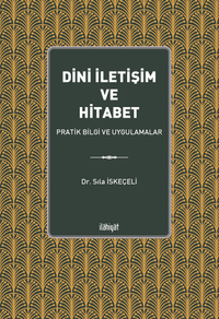 Dini İletişim ve Hitabet  (Pratik Bilgi ve Uygulamalar)