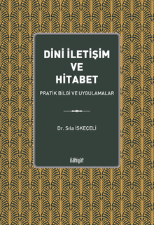 Dini İletişim ve Hitabet  (Pratik Bilgi ve Uygulamalar)