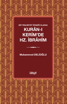 Bir Teslimiyet Örneği Olarak Kuran-ı Kerim'de Hz. İbrahim