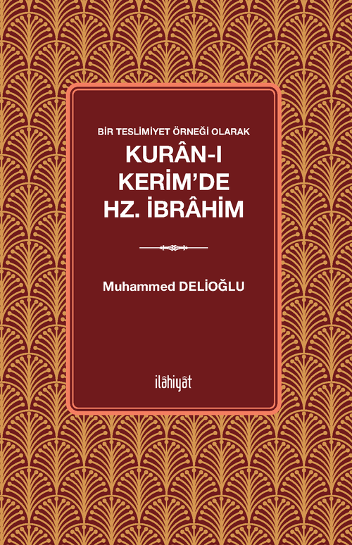 Bir Teslimiyet Örneği Olarak Kuran-ı Kerim'de Hz. İbrahim
