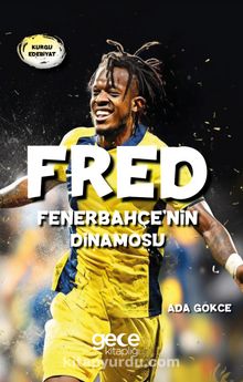 Fred & Fenerbahçe’nin Dinamosu