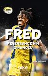 Fred & Fenerbahçe’nin Dinamosu