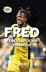 Fred & Fenerbahçe’nin Dinamosu
