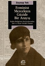 Feminist Mercekten Güzide Bir Arayış & Kadın Birliği'nin Kurucularından Şair ve Yazar Güzide Osman