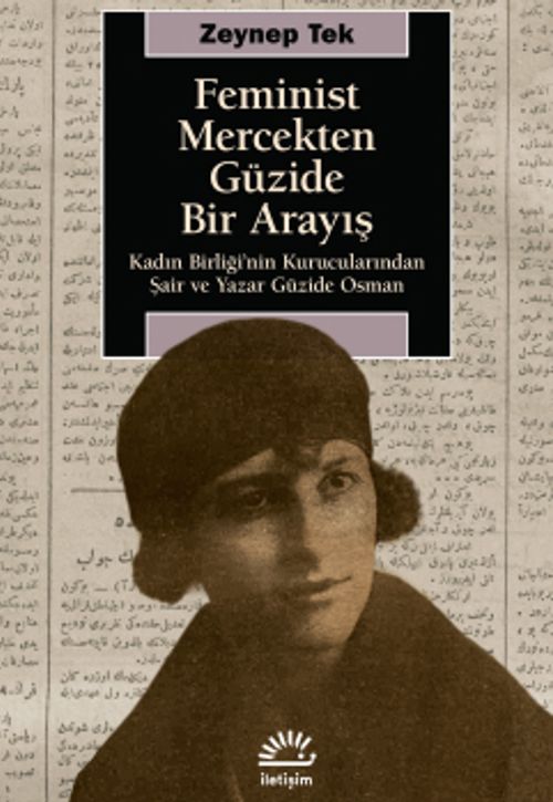 Feminist Mercekten Güzide Bir Arayış & Kadın Birliği'nin Kurucularından Şair ve Yazar Güzide Osman