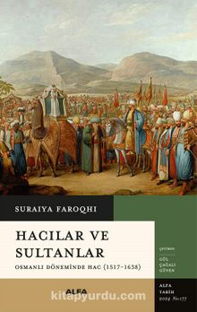 Hacılar ve  Sultanlar & Osmanlı Döneminde Hac (1517-1638)