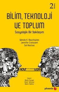 Bilim Teknoloji ve Toplum & Sosyolojik Bir Yaklaşım