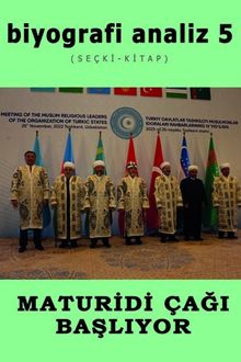 Biyografi Analiz 5 & Maturidi Çağı Başlıyor