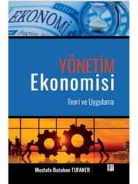 Yönetim Ekonomisi Teori ve Uygulama