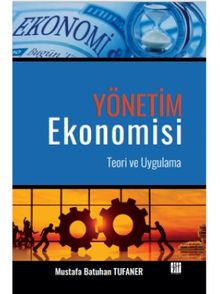 Yönetim Ekonomisi Teori ve Uygulama