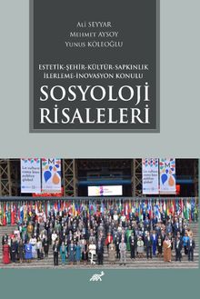 Estetik - Şehir - Kültür - Sapkınlık - İlerleme - İnovasyon Konulu Sosyoloji Risaleleri