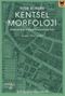 Kentsel Morfoloji: Kentlerin Fiziksel Biçimi Çalışmalarına Giriş