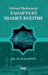 G&ouml;rsel Hafızayla Tasavvufi İbadet Eğitimi