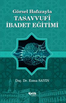 Görsel Hafızayla Tasavvufi İbadet Eğitimi