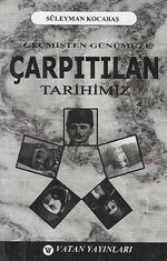 Geçmişten Günümüze Çarpıtılan Tarihimiz 7-G-19 