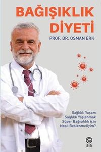 Bağışıklık  Diyeti & Sağlıklı Yaşam, Sağlıklı Yaşlanmak, Süper Bağışıklık için Nasıl Beslenmeliyim?
