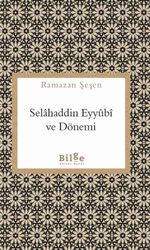 Selahaddin Eyyubi ve Dönemi