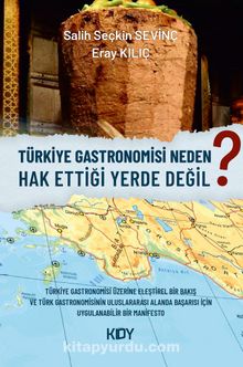 Türkiye Gastronomisi Neden Hak Ettiği Yerde Değil?