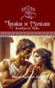 Antiokus ve Stratonis & Kralların Aşkı