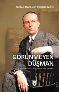 Görünmeyen Düşman Bir Alman Deniz Haber Alma Subayının Savaş Hatıraları