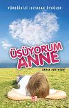 &Uuml;ş&uuml;yorum Anne