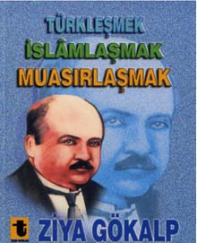 Türkleşmek İslamlaşmak Muasırlaşmak
