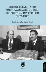 Bülent Ecevit'in Dış Politika Anlayışı ve Türk Dış Politikasına Etkileri(1972-1980)
