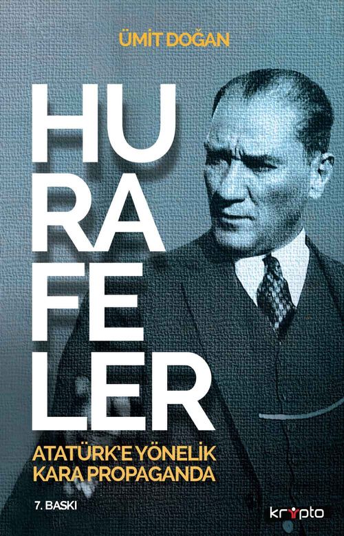Hurafeler & Atatürk'e Yönelik Kara Propaganda