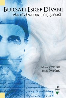 Bursalı Eşref Divanı Pak Dîvan-I Eṣrefü’ṣ-Ṣu’ara