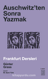Auschwitz’ten Sonra Yazmak & Frankfurt Dersleri