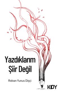 Yazdıklarım Şiir Değil