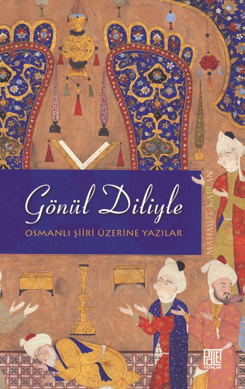 Gönül Diliyle & Osmanlı Şiiri Üzerine Yazılar