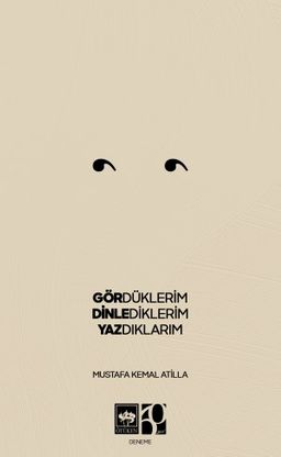 Gördüklerim, Dinlediklerim, Yazdıklarım