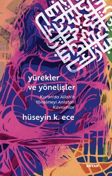 Yürekler ve Yönelişler  (Kuran'da Allah'a Yönelmeyi Anlatan Kavramlar)