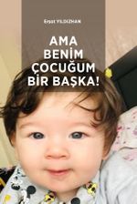 Ama Benim Çocuğum Bir Başka!