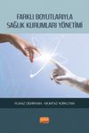 Farklı Boyutlarıyla Sağlık Kurumları Y&ouml;netimi