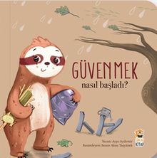 Nasıl Başladı / Güvenmek