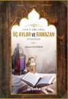 Kuran ve S&uuml;nnet Işığında &Uuml;&ccedil; Aylar ve Ramazan