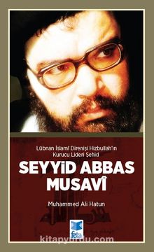 Şehid Abbas Musavi & Lübnan İslami Direnişi Hizbullah’ın Kurucu Lideri