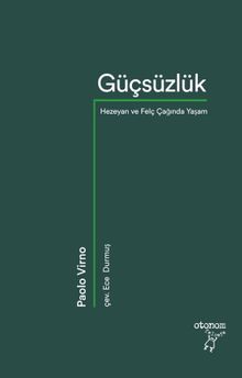 Güçsüzlük & Hezeyan ve Felç Çağında Yaşam