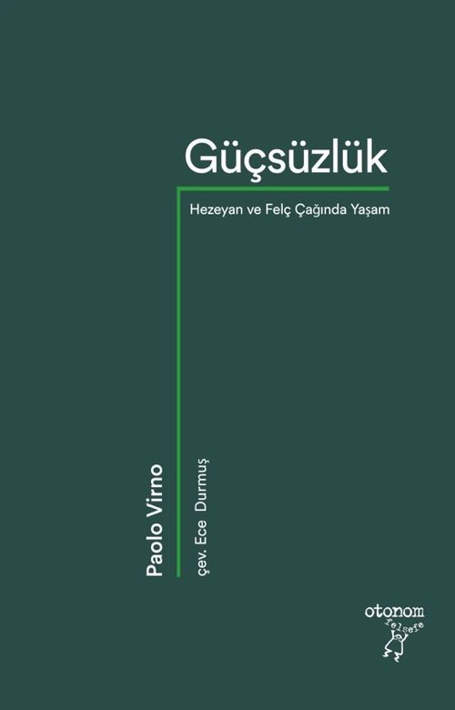 Güçsüzlük & Hezeyan ve Felç Çağında Yaşam