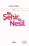 Bir Şehir &Uuml;&ccedil; Nesil (4-9. Sınıflar İ&ccedil;in Değerler Eğitimiyle Uyumlu)